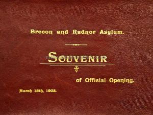 Brecon And Radnor Asylum, Soevenir of Official Opening, March 18th 1903